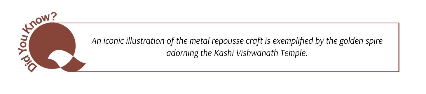 An iconic illustration of the metal repousse craft is exemplified by the golden spire adorning the Kashi Vishwanath Temple.